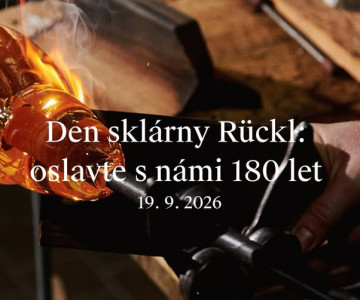 Den sklárny Rückl: oslavte s námi 180 let