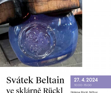 Svátek Beltain ve sklárně Rückl